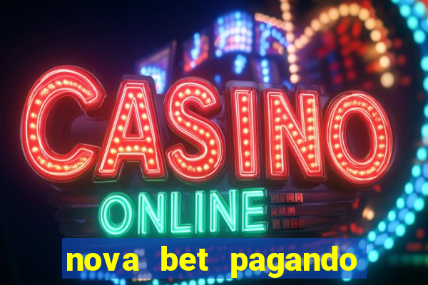 nova bet pagando no cadastro